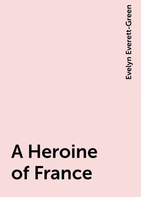 A Heroine of France