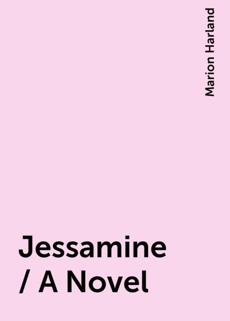 Jessamine / A Novel