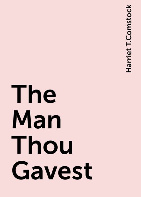 The Man Thou Gavest