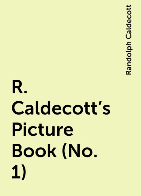 R. Caldecott's Picture Book (No. 1)