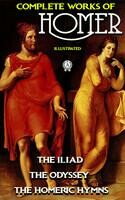 Complete Works of Homer. The Iliad, The Odyssey, The Homeric Hymns