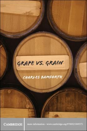 Grape vs. Grain: A Historical, Technological, and Social Comparison of Wine and Beer