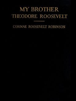 My Brother Theodore Roosevelt
