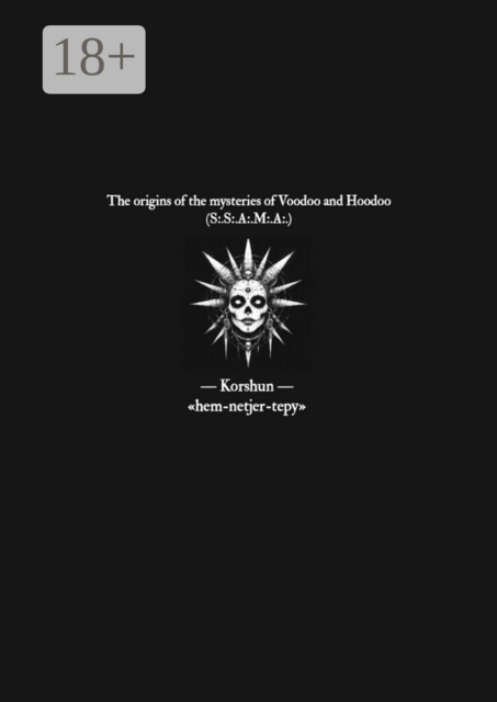 The Origins of the Mysteries of Voodoo and Hoodoo. (S:.S:.A:.M:.A:.)