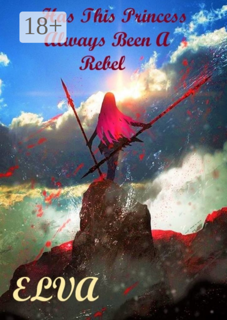 Has This Princess Always Been a Rebel, Elva