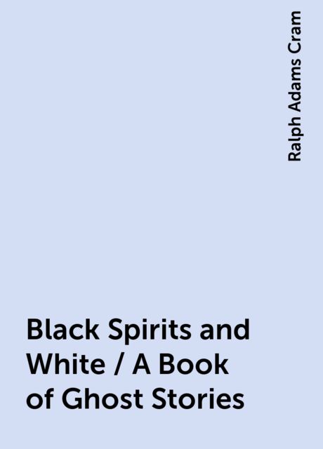 Black Spirits and White / A Book of Ghost Stories