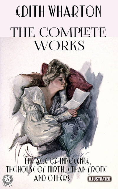 Edith Wharton. The Complete Works, Edith Wharton