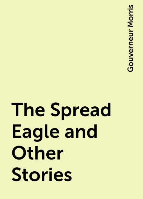 The Spread Eagle and Other Stories