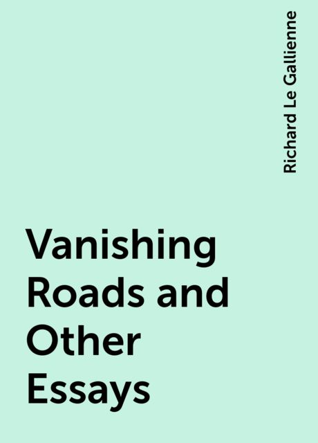 Vanishing Roads and Other Essays