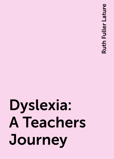 Dyslexia: A Teachers Journey