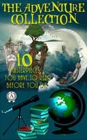 The Adventure Collection. 10 Masterpieces You Have to Read Before You Die. Illustrated
