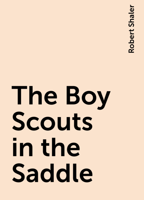 The Boy Scouts in the Saddle