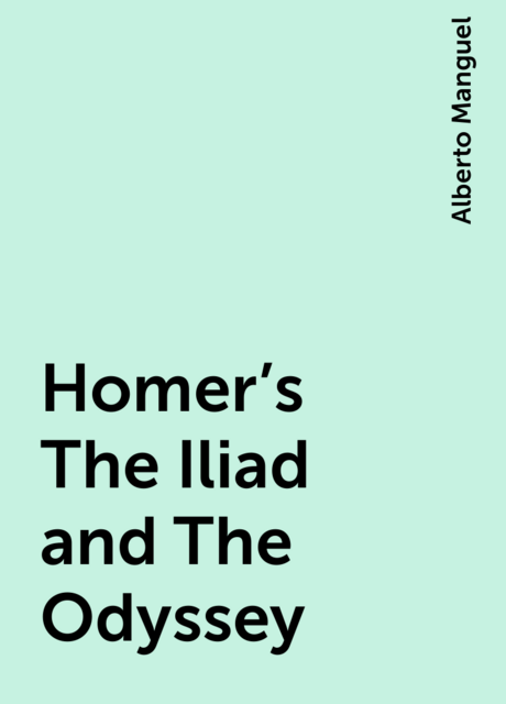 Homer's The Iliad and The Odyssey