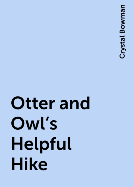 Otter and Owl's Helpful Hike