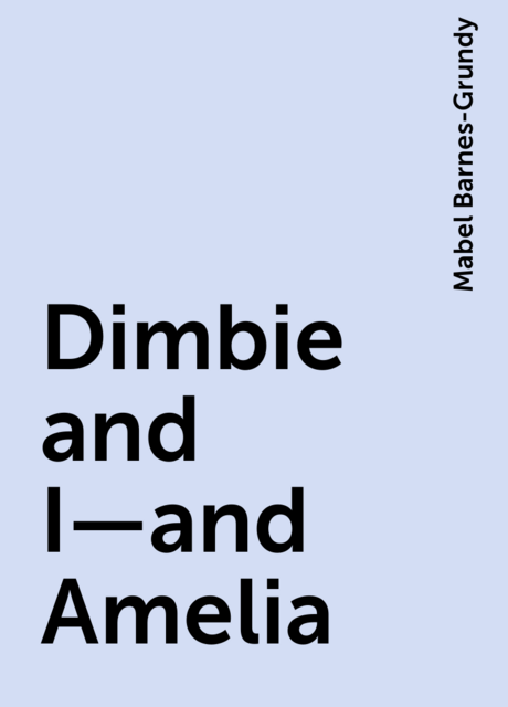 Dimbie and I—and Amelia