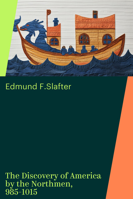 The Discovery of America by the Northmen, 985-1015