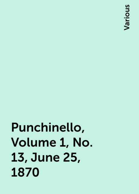 Punchinello, Volume 1, No. 13, June 25, 1870