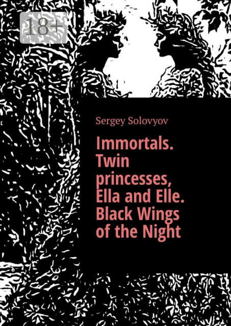 Immortals. Twin princesses, Ella and Elle. Black Wings of the Night
