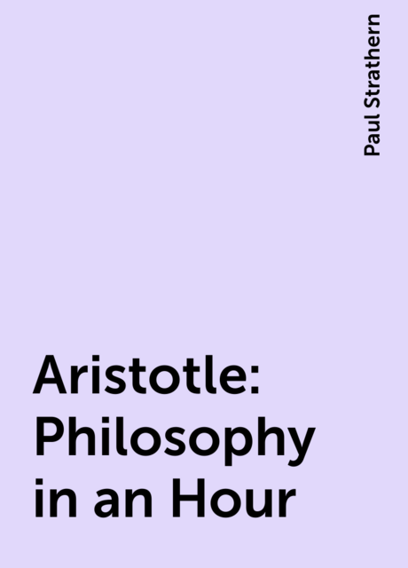 Aristotle: Philosophy in an Hour