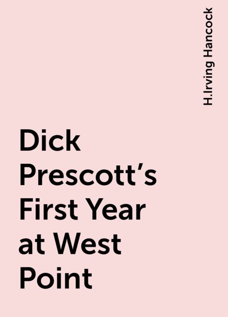 Dick Prescott's First Year at West Point