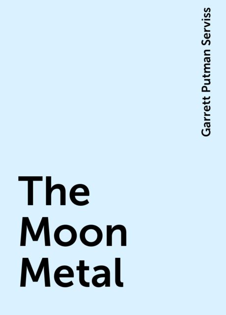 The Moon Metal