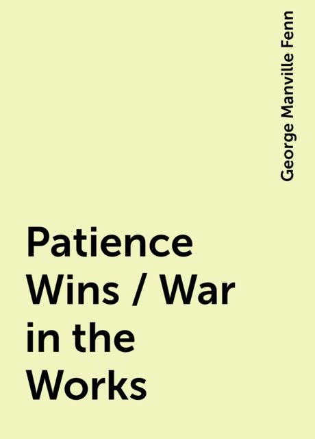Patience Wins / War in the Works