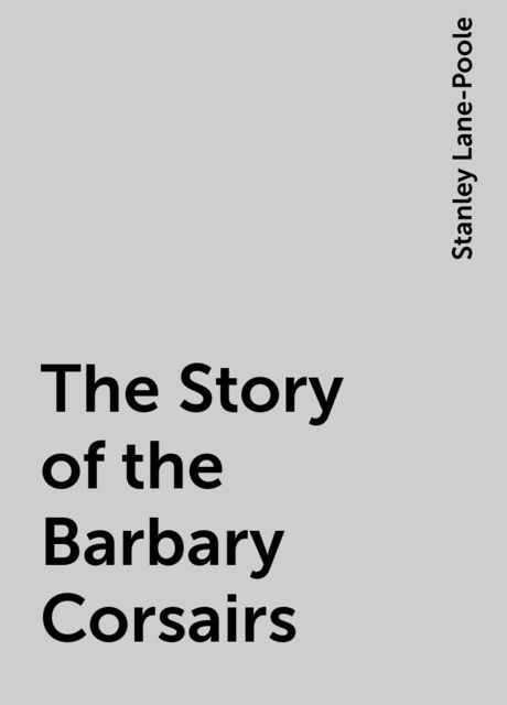The Story of the Barbary Corsairs