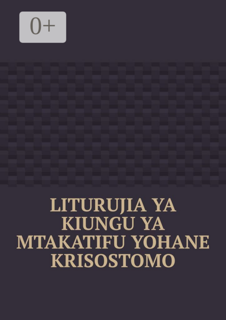 Liturujia ya Kiungu ya Mtakatifu Yohane Krisostomo