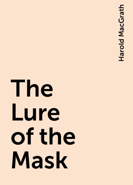 The Lure of the Mask