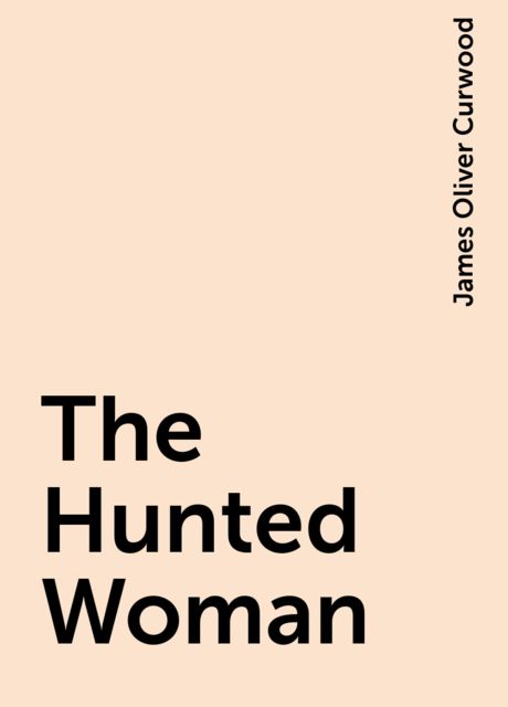 The Hunted Woman