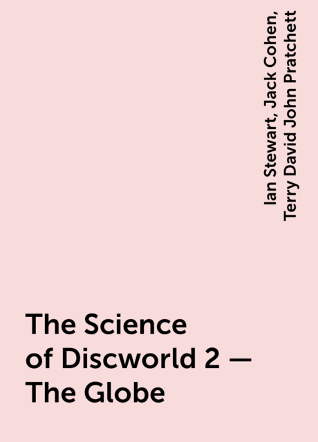 The Science of Discworld 2 - The Globe