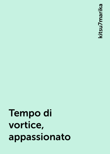 Tempo di vortice, appassionato