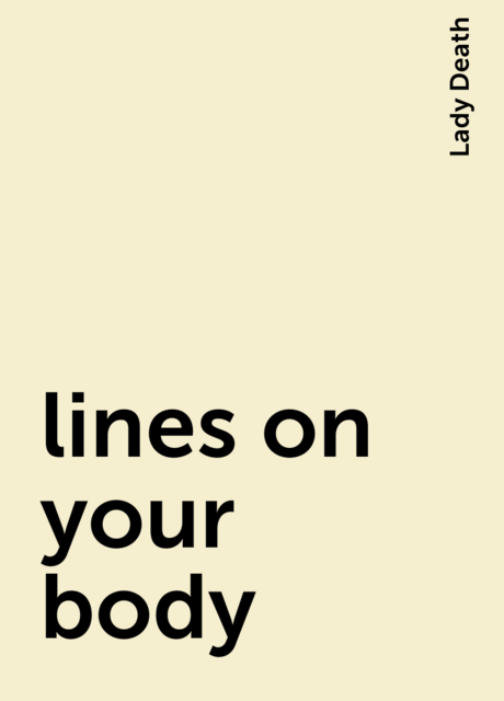 lines on your body, Lady Death
