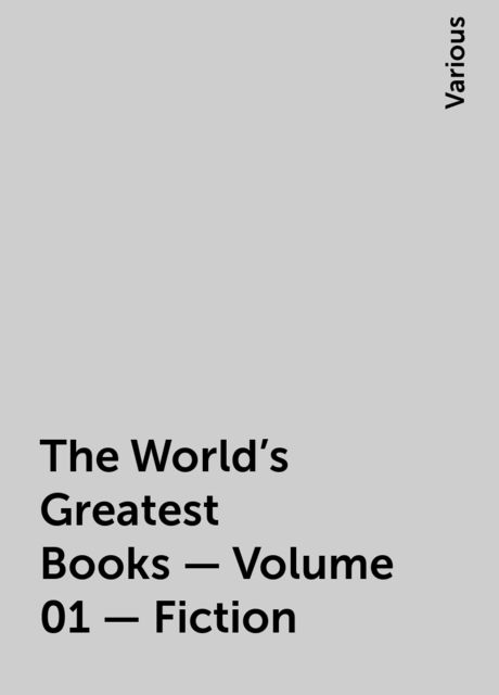 The World's Greatest Books — Volume 01 — Fiction