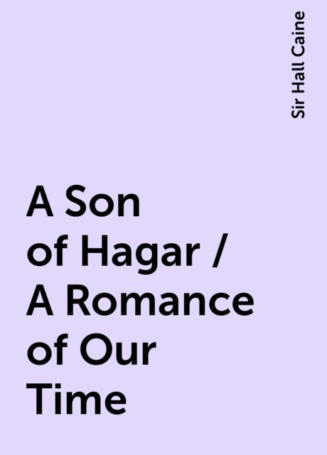 A Son of Hagar / A Romance of Our Time