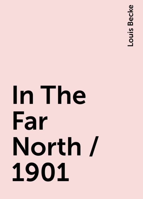 In The Far North / 1901