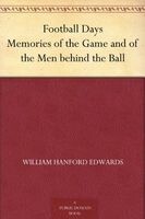 Football Days / Memories of the Game and of the Men behind the Ball