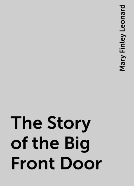 The Story of the Big Front Door