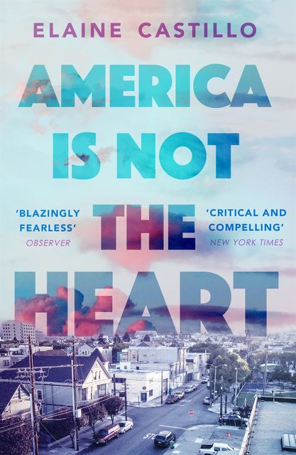 America Is Not the Heart, Elaine Castillo
