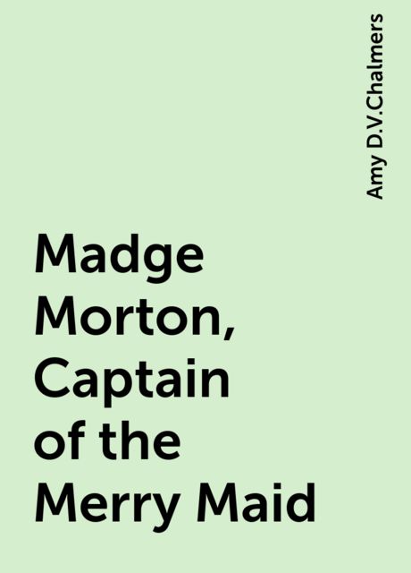 Madge Morton, Captain of the Merry Maid