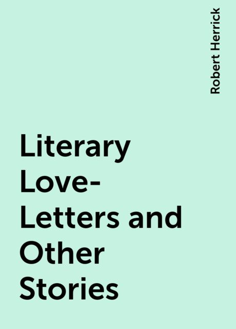 Literary Love-Letters and Other Stories