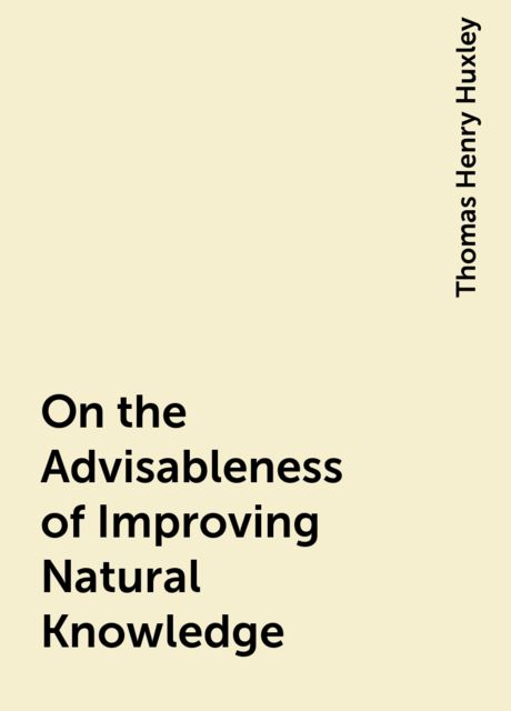 On the Advisableness of Improving Natural Knowledge