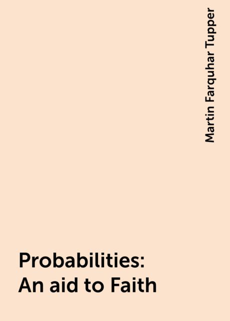 Probabilities : An aid to Faith
