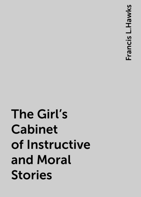 The Girl's Cabinet of Instructive and Moral Stories
