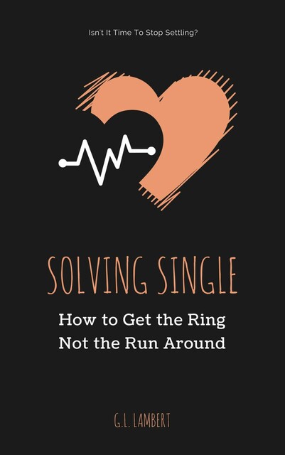 Solving Single: How To Get The Ring, Not The Run Around