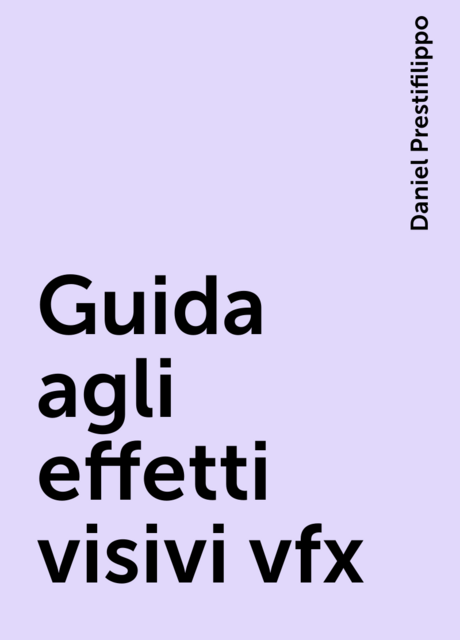 Guida agli effetti visivi vfx