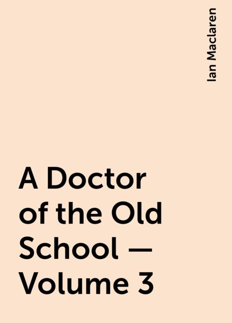 A Doctor of the Old School — Volume 3
