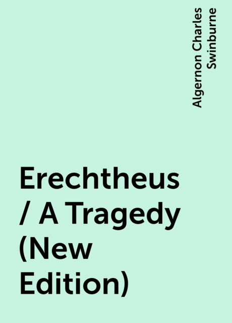 Erechtheus / A Tragedy (New Edition)
