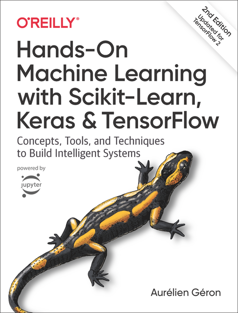 Hands-On Machine Learning with Scikit-Learn, Keras, and TensorFlow