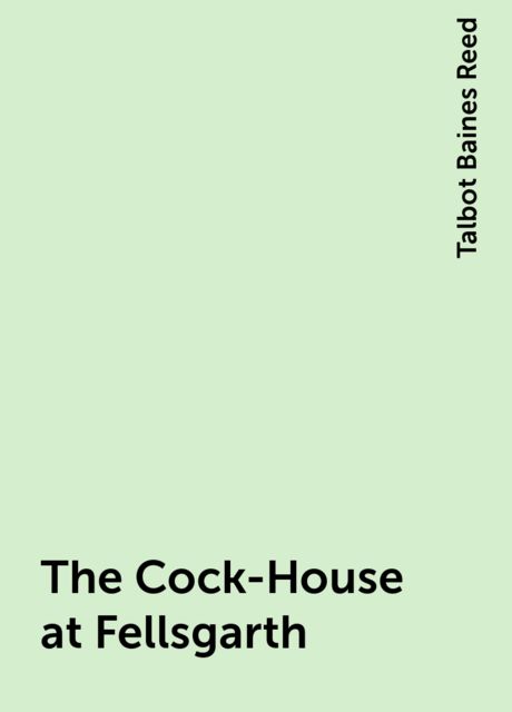 The Cock-House at Fellsgarth